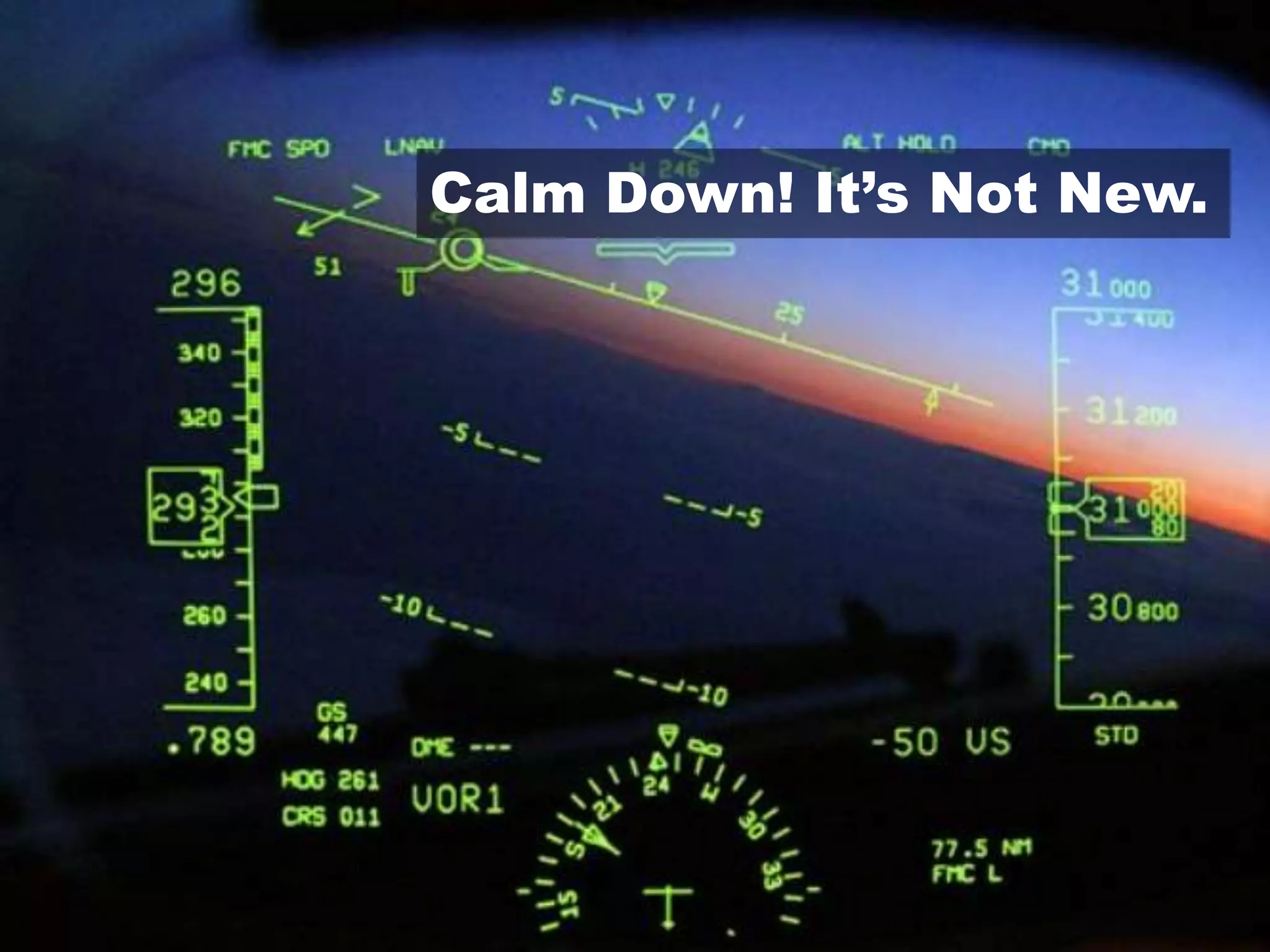 Calm Down! It’s Not New.