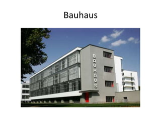 Bauhaus
 