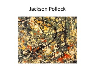 Jackson Pollock
 