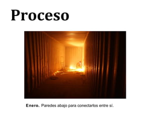 Proceso Enero.  Paredes abajo para conectarlos entre sí. 