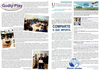 4 5
Godly Play
Unodemisviciosocultosqueprocuromantener,aunqueaveceselritmo
de vida que llevamos nos deje poco tiempo, es estar de tertulia con
los buenos amigos, sobre todo si son amigos con solera, eso te
ayuda a valorar la distancia de lo vivido con mas perspectiva y la
evolucióndeunomismoconlosaños.
Estas navidades compartía mesa y café con un gran amigo
sacerdote, de los jóvenes, como nuestro nuevo párroco Alfonso.
Una de las cosas que comentaba era lo difícil que es llegar a una nueva
parroquia y nos rogaba que tuviéramos paciencia y “dejar hacer al nuevo cura”.
Yo le dije que los feligreses de Riveira sabríamos estar a la altura en la transición de nuevo párroco –“somos una parroquia
de mar y sabes que donde manda patrón non manda
mariñeiro”.Lacarcajadademiamigofuegrandeymostraba
su deseo de que pudiésemos entendernos y apoyarnos.
Siguiendosobretemasdeiglesia,lepreocupabaqueunode
los problemas graves que tenemos es que nos cuesta
conectarconla sociedad, nosfaltalenguaje(muchasveces
seguimos usando términos de antes del concilio) y los
métodos de evangelización están obsoletos. Cosas que
tiene la vida, que días mas tarde Alfonso nos propone que
nos apuntemos a un curso de aprendizaje de un método
de evangelización de catequesis infantil que se iba
impartirenRiveira:GodlyPlay.
Pues ahí nos apuntamos
un grupo de catequistas,
entre ellos unos jóvenes
d e n u e v a h o r n a d a
(Gemma, Ruth, Cristofer y Sandra), de los que me
siento muy orgulloso pues, junto a mi compañera Mary (Conﬁrmación y Pascua
Xoven),contemplamoscomoeldurotrabajodeestosañosestádandosufruto.Elcursose
impartióenelcentrodeformaciónquetienenlosevangélicosenRiveiraysecompletócon
católicos de toda la diócesis hasta 19 asistentes (lo máximo que puede haber por curso), y
ahínospresentamosparaverquenosibanenseñar“estosevangelistas”anosotros.
Fueron dos ﬁnes de semanas intensos, donde el profesor David Pritchard, presidente de
laasociaciónGodlyPlayEspañanosrecibiójuntoadosponentesqueloacompañaronen
lainstruccióndelmétodo.
Y se comenzó: oración, trabajo, reﬂexión, risas, compañerismo… Y al ﬁnal cada uno
tuvimos que presentar nuestro trabajo para acreditar el título de iniciación. Pasamos
todos, con una mención especial por parte de los profesores al realizado por Cristofer
(el mío fue un aprobado raspado ,una constante en mi vida), pero lo esencial es que
descubrimos algo nuevo y maravilloso para trabajar con los niños en la parroquia, un
método que hace que los niños puedan recibir el primer mensaje de una manera muy diferente a como lo
hacemos ahora; no anula nuestra catequesis pero sí la complementa a un nivel
muy superior y con un valor añadido: que los que la realizan tienen que ponerse
laspilasanivelteológicoyformativo.Ahorapues,comolaparáboladelasemilla,
Godly Play está sembrado en nuestros corazones y es el momento de hacer que
puedacrecerennuestraparroquia.Noesfácil,crearunaulallevamuchotrabajo,
lo bueno es que por locales que no sea, un primer grupo está iniciado, pero va
hacer falta mucha colaboración, decir que como buen patrón Alfonso realizó el
cursoelañopasadoydesdelacatequesisinfantildeladiócesisestánanimandoa
crearaulashomologadasdelmétodoGodlyPlay.
Dar las gracias a David Pritchar por compartir su sabiduría con una humildad
arrolladora y a mis compañeros de curso, porque durante dos ﬁnes de semana
fuimos un grupo sin complejos, lleno de compañerismo y respeto. Termino con
las palabras de la estructura básica del método: “prepáranos, cruzar el umbral,
construir el circulo, contar y escuchar historias, tiempo de reﬂexión, silencio,
respuesta, oraciones y ﬁesta, bendición y despedida “conﬁamos en que todo lo
recibidocontinuaracreciendoconlaayudadeDIOS”
Ramón Javier Millán
Un ano máis, e xa van 59, febreiro é o mes
escollido por Mans Unidas, para facer público
o seu compromiso con acabar coa fame no
mundo.
Este ano o lema escollido para a Campaña é
“Comparteoqueimporta”.
Mans Unidas pecha en 2018 un ciclo de tres
anos centrados en dar resposta ás causas e problemas
que provocan a fame no mundo e reclamando: maior
acceso aos alimentos, unha produción máis sostible e
propostas contraaperdaeodesperdiciodealimentos.
Para a nosa Organización, solucionar esta lacra
pasa por acompañar aos máis pobres, reforzar o
dereito á alimentación dos pequenos produtores,
contribuírao cambio cara uns sistemas alimentarios
máis xustos e educar para unha vida solidaria e
sostible.
Con este obxectivo en 2018 o noso traballo
centrarase en tres cuestións esenciais e urxentes que nos
poden axudar a acabar ca pobreza e a fame no mundo:
favorecer iniciativas que permitan o acceso aos
alimentos para consumo humano, e non só para o
beneﬁcio económico; impulsar sistemas de produción
medioambientalmente sostibles e plantexar propostas
queevitenaperdaeo desperdiciodealimentos.
Mans Unidas lanza “comparte o que importa” e
pide á opinión pública que “comparta”, tamén en redes
sociais, a realidade na que viven centos de miles de
millóns de persoas nun mundo no que, no último ano,
incrementouse nun 11% o número de persoas famentas;
e pide á sociedade que se sume á loita contra a fame, a
pobreza e contra as estruturas inxustas que perpetúan
estasituación.
Este ano a Campaña pon o foco na palabra
“compartir” para chamar a atención sobre as cifras e as
mensaxes que cada día se comparten en redes sociais (o
número de usuarios de redes sociais supera os miles de
millóns en todo o mundo). Por iso, este ano Mans
Unidas recolle na súa imaxe de Campaña a
transformación dun móbil nunha regadeira: un
símbolo que a organización utiliza para que vexamos
que o que “compartimos” ten resultado e leva a
prosperidade aos países nos que realiza os seus
proxectosdecooperación.
Pero as cifras que máis importan a Mans
Unidas son AS CIFRAS DA FAME: 815
millóns de persoas pasan fame no mundo, a
desnutrición crónica infantil afecta a 155
millóns de nenos menores de 5 anos e 15,3
millóns de persoas foron desprazadas debido ás
crises alimentarias que desen-cadearon
os conﬂitos.
Este ano o Comité Local ten previsto lanzar esta Campaña con
tres actividades nas que nos gustaría contar coa presenza de
todas as persoas que cren que un mundo máis xusto é posible,
que selevarana cabonas seguintes datas:
MARTES, 6 DE FEBREIRO ás 7 da tarde na
Aula deTeoloxía.
Charla coloquio a cargo do misioneiro Gabriel
DomingoRodríguezRedondo.
Este misioneiro leva anos traballando en
Zambia en proxectos para mellorar as
condicións de vida locais. Un dos proxectos nos
que colaborou activamente con Mans Unidas,
foi en Kankolonkolo dende o 2014 ao 2016 na
construción dun mercado para posibilitar ás mulleres e á poboación
un medio e lugar para a venda de produtos agrícolas en boas
condicións.
VENRES, 9 DE FEBREIRO, ás 8 e cuarto da tarde na Praza do
Concello
LecturadoManifestodeMans Unidas
Gustaríanos un ano máis, que a xente do noso pobo alzará a voz e as
mans para mostrar o noso compromiso con facer un mundo máis
xusto, solidario e comprometido, e para elo esperamos contar coa
vosa presenza, no acto de lectura do Manifesto, en unión aos miles
depersoasqueo faránentodasascidadesno noso país.
SÁBADO 9 (no Malecón) e DOMINGO 10 (no atrio) DE
FEBREIRO (polamañá)
paraVenda de camisetas e outros produtos de Mans Unidas
recadar fondos para contribuír a un novo Proxecto de
Desenvolvemento, nesta ocasión en Malawi e que consiste en
dotar de cociñas a 14 escolas coas que se pretende a seguridade
alimentaria duns 10.000 nenos e nenas que acoden a estas escolas
e ademais se fomentaría á asistencia dos rapaces as clases, xa que
dende2015opaislevainmersonunhagrancrisealimentaria.
O Proxecto encadrase dentro dunhas actuacións que
pretenden mellorar á saúde da poboación e a formación e educación
da mesma. O Goberno, xunto con organismos privados está levando
accións de mellora de infraestruturas, perforación de pozos nos
recintos escolares, formación de profesores e implementación de
programas de alimentación que melloren a nutrición e os
resultadosacadémicosdos alumnos.
Realizouse un estudio previo que determinou
a idoneidade da zona e a conveniencia de realizar o
programa. Determinouse que era necesario
realizalo no seu conxunto, en todas as escolas da
zona.
Grazas á vosa solidariedade este
Proxecto vaise facendo
realidade.
Dolores Álvarez, Mans Unidas de Riveira
 