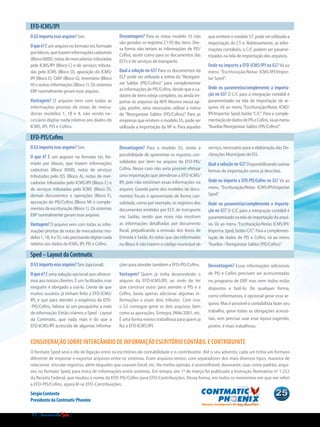 EFD-ICMS/IPI
OG5importaessearquivo?Sim.
Oqueé?Éumarquivonoformatotxt,formado
porblocos,quetrazeminformaçõescadastrais
(Bloco 0000), notas de mercadorias tributadas
pelo ICMS/IPI (Bloco C) e de serviços tributa-
das pelo ICMS (Bloco D), apuração do ICMS/
IPI (Bloco E), CIAP (Bloco G), inventário (Bloco
H) e outras informações (Bloco 1). Os sistemas
ERP normalmente geram esse arquivo.
Vantagem? O arquivo vem com todas as
informações prontas de notas de merca-
dorias modelos 1, 1B e 4, não sendo ne-
cessário digitar nada relativo aos dados do
ICMS, IPI, PIS e Cofins.
Desvantagem? Para as notas modelo 55 não
são gerados os registros C170 dos itens. Des-
sa forma não teriam as informações de PIS/
Cofins, assim como para os documentos das
ECFs e de serviços de transporte.
Qual a solução no G5? Para os documentos da
ECF pode ser utilizada a rotina do“Reorgani-
zar Saldos (PIS/Cofins)” para complementar
as informações de PIS/Cofins, desde que o ca-
dastro de itens esteja completo, ou ainda im-
portar os arquivos da NFP. Mesmo nessa op-
ção, porém, seria necessário utilizar a rotina
de “Reorganizar Saldos (PIS/Cofins)”. Para as
empresas que emitem o modelo 55, pode ser
utilizada a importação da NF-e. Para aquelas
queemitemomodelo57,podeserutilizadaa
importação do CT-e. Relativamente, as infor-
mações contábeis, o C/C podem ser parame-
trizados na tela de importação dos arquivos.
Onde eu importo a EFD-ICMS/IPI no G5? Vá ao
menu “Escrituração/Notas ICMS/IPI/Impor-
tar Sped”.
Onde eu parametrizo/complemento a importa-
ção no G5? O C/C para a integração contábil é
parametrizado na tela de importação do ar-
quivo. Vá ao menu “Escrituração/Notas ICMS/
IPI/Importar Sped, botão“C/C”. Para a comple-
mentaçãodedadosdePISeCofins,váaomenu
“Auxiliar/Reorganizar Saldos (PIS/Cofins)”.
EFD-PIS/Cofins
OG5importaessearquivo?Sim.
O que é? É um arquivo no formato txt, for-
mado por blocos, que trazem informações
cadastrais (Bloco 0000), notas de serviços
tributadas pelo ISS (Bloco A), notas de mer-
cadorias tributadas pelo ICMS/IPI (Bloco C) e
de serviços tributadas pelo ICMS (Bloco D),
demais documentos e operações (Bloco F),
apuração do PIS/Cofins (Bloco M) e comple-
mentos da escrituração (Bloco 1). Os sistemas
ERP normalmente geram esse arquivo.
Vantagem? O arquivo vem com todas as infor-
mações prontas de notas de mercadorias mo-
delos1,1B,4e55,nãoprecisandodigitarnada
relativo aos dados do ICMS, IPI, PIS e Cofins.
Desvantagem? Para o modelo 55, existe a
possibilidade de apresentar os registros con-
solidados por item no arquivo da EFD-PIS/
Cofins. Nesse caso não seria possível efetuar
uma importação que atendesse a EFD-ICMS/
IPI, pois não existiriam essas informações no
arquivo. Grande parte dos modelos de docu-
mentos fiscais é apresentado de forma con-
solidada, como por exemplo, os registros dos
documentos emitidos por ECF, de transporte
nas Saídas, sendo que esses não mostram
as informações detalhadas por documento
fiscal, prejudicando a emissão dos livros de
Entrada e Saída. As notas que são informadas
no Bloco A não trazem o código municipal de
serviço, necessário para a elaboração das De-
clarações Municipais do ISS.
Qual a solução no G5? Disponibilizando outras
formas de importação como já descritas.
Onde eu importo a EFD-PIS/Cofins no G5? Vá ao
menu “Escrituração/Notas ICMS/IPI/Importar
Sped”.
Onde eu parametrizo/complemento a importa-
ção no G5? O C/C para a integração contábil é
parametrizado na tela de importação do arqui-
vo. Vá ao menu “Escrituração/Notas ICMS/IPI/
Importar Sped, botão C/C”. Para a complemen-
tação de dados de PIS e Cofins, vá ao menu
“Auxiliar / Reorganizar Saldos (PIS/Cofins)”.
Sped–LayoutdaContmatic
OG5importaessearquivo?Sim (opcional).
Oqueé?É uma solução opcional que oferece-
mos aos nossos clientes. É um facilitador, mas
ninguém é obrigado a usá-lo. Ciente de que
muitos usuários já tinham feito a EFD-ICMS/
IPI, e que para atender a exigência da EFD-
-PIS/Cofins, faltava só um pouquinho a mais
de informação. Então criamos o Sped - Layout
da Contmatic, que nada mais é do que a
EFD-ICMS/IPI acrescida de algumas informa-
ções para atender também a EFD-PIS/Cofins.
Vantagem? Quem já tinha desenvolvido o
arquivo da EFD-ICMS/IPI, ao invés de ter
que construir outro para atender o PIS e a
Cofins, basta apenas adicionar algumas in-
formações a esses dois tributos. Com isso,
o G5 consegue gerar os dois arquivos, bem
como as apurações, Sintegra, IN86/2001, etc.
É uma forma menos trabalhosa para quem já
fez a EFD-ICMS/IPI.
Desvantagem? Essas informações adicionais
de PIS e Cofins precisam ser acrescentadas
no programa de ERP, mas nem todos estão
dispostos a fazê-lo. De qualquer forma,
como informamos, é opcional gerar esse ar-
quivo. Mas é possível o contabilista fazer seu
trabalho, gerar todas as obrigações acessó-
rias, sem precisar usar esse layout sugerido,
porém, é mais trabalhoso.
Consideração sobre intercâmbio de informação escritório contábil e contribuinte
O formato Sped será o elo de ligação entre os escritórios de contabilidade e o contribuinte. Até o seu advento, cada um tinha um formato
diferente de importar e exportar arquivos entre os sistemas. Eram arquivos textos, com separadores dos mais diversos tipos, maneira de
relacionar, vincular registros, além daqueles que usavam Excel, etc. Na minha opinião, é aconselhável, doravante, usar como padrão, arqui-
vos no formato Sped, para troca de informações entre sistemas. Em tempo, em 1º de março foi publicada a Instrução Normativa nº 1.252
da Receita Federal, que mudou o nome da EFD-PIS/Cofins para EFD-Contribuições. Dessa forma, em todos os momentos em que me referi
a EFD-PIS/Cofins, agora lê-se EFD-Contribuições.
SérgioContente
PresidentedaContmaticPhoenix
11 | Contmatic |
 