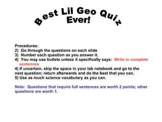 Best Lil Geo Quiz Ever! ,[object Object],[object Object],[object Object],[object Object],[object Object],[object Object],[object Object],[object Object],[object Object],[object Object]