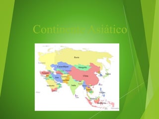 Continente Asiático
 