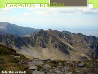 CÁRPATOS - ROMÊNIA
 