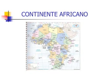 CONTINENTE AFRICANO

 