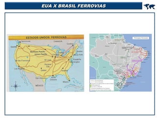 EUA X BRASIL FERROVIAS



 