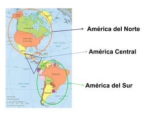 América del Norte 
América Central 
América del Sur 
 