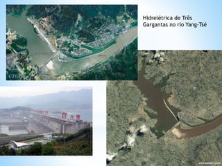 Hidrelétrica de Três
Gargantas no rio Yang-Tsé
 