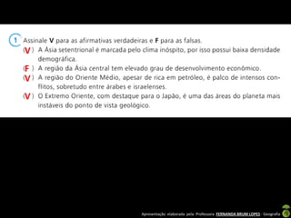Apresentação elaborada pela Professora FERNANDA BRUM LOPES - Geografia
V
F
V
V
 