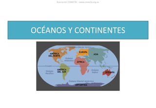 OCÉANOS Y CONTINENTES
Asociación CONECTA – www.conecta.org.es
 