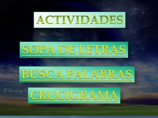 ACTIVIDADESSOPA DE LETRASBUSCA PALABRASCRUCIGRAMA
