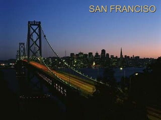 SAN FRANCISO
 