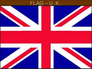FLAG – U .K .
 