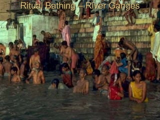 Ritual Bathing – River Ganges
 