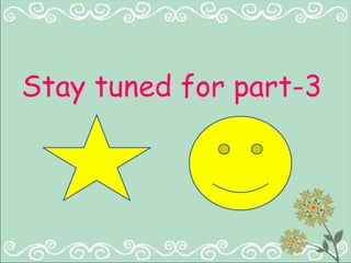 Stay tuned for part-3
 