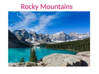 Rocky Mountains
 