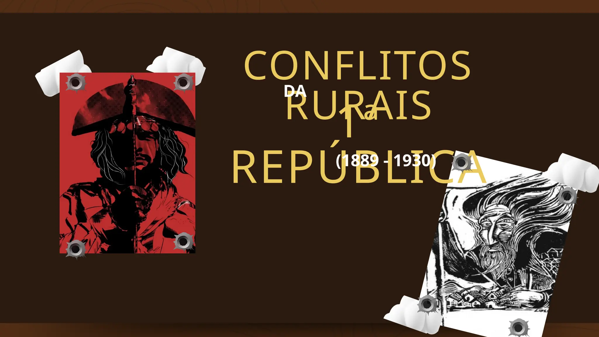 1ª
REPÚBLICA
CONFLITOS
RURAIS
DA
(1889 - 1930)
 