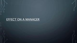 EFFECT ON A MANAGER
 