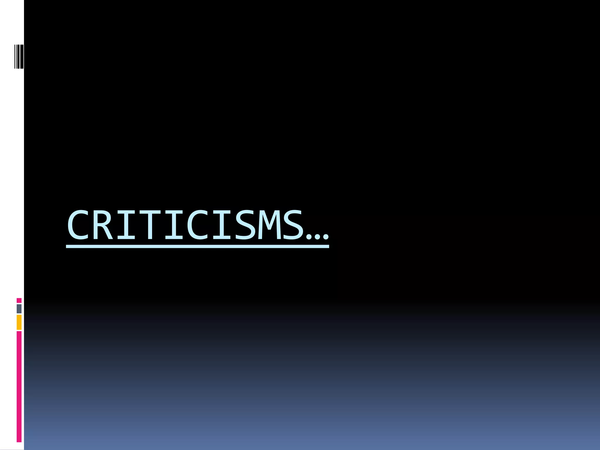 CRITICISMS…
 