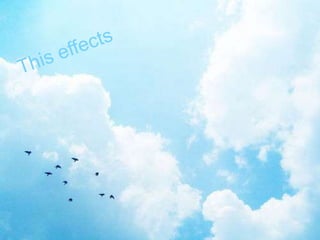 This effects