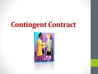 Contingent Contract
 