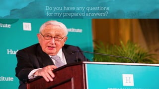Do you have any questions
for my prepared answers?
 