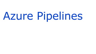 Azure Pipelines
 