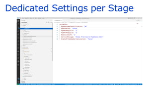 Dedicated Settings per Stage
 