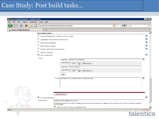 Case Study: Post build tasks… 