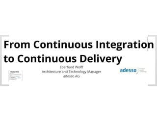 From Continous Integration to Continuous Delivery