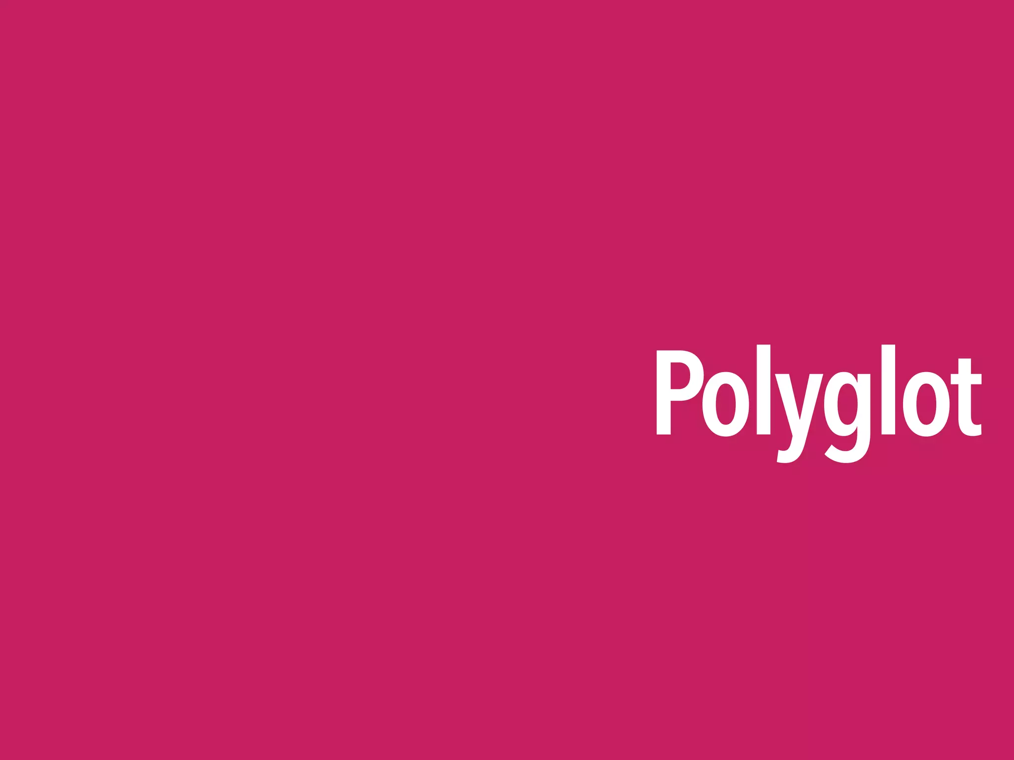 Polyglot
 