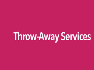Throw-AwayServices
 