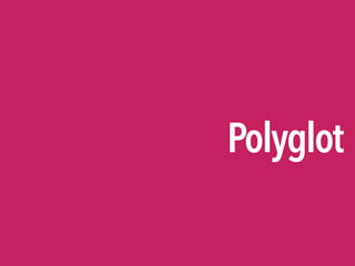 Polyglot
 