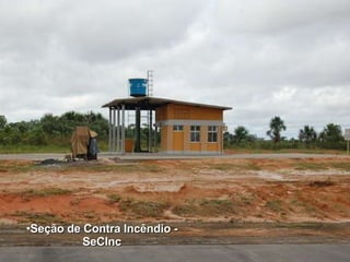 Seção de Contra Incêndio - SeCInc 