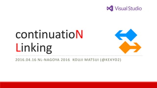 continuatioN
Linking
2016.04.16 NL-NAGOYA 2016 KOUJI MATSUI (@KEKYO2)
 