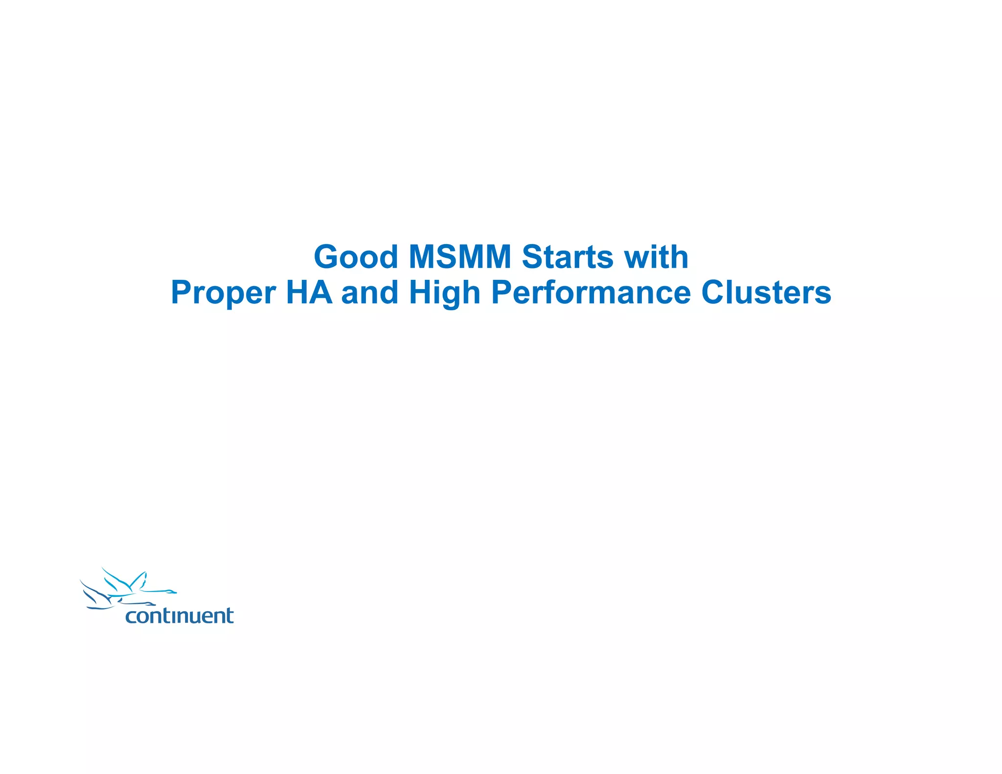 Good MSMM Starts with Proper HA and High Performance Clusters 