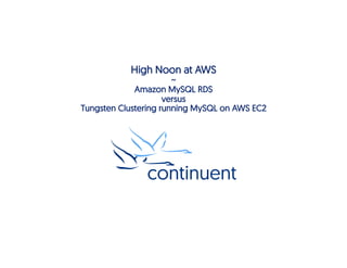 High Noon at AWS
~
Amazon MySQL RDS
versus
Tungsten Clustering running MySQL on AWS EC2
 