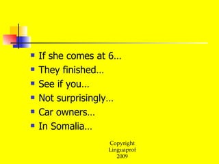 If she comes at 6… They finished… See if you… Not surprisingly… Car owners… In Somalia… 