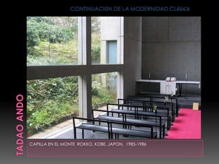 CAPILLA EN EL MONTE ROKKO, KOBE, JAPON, 1985-1986
CONTINUACIÓN DE LA MODERNIDAD CLÁSICA
 