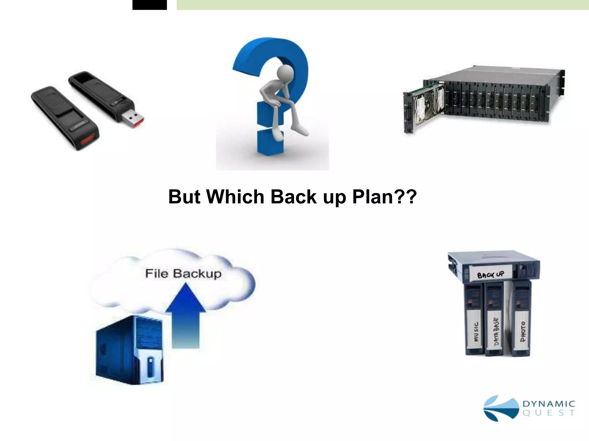 But Which Back up Plan??
 