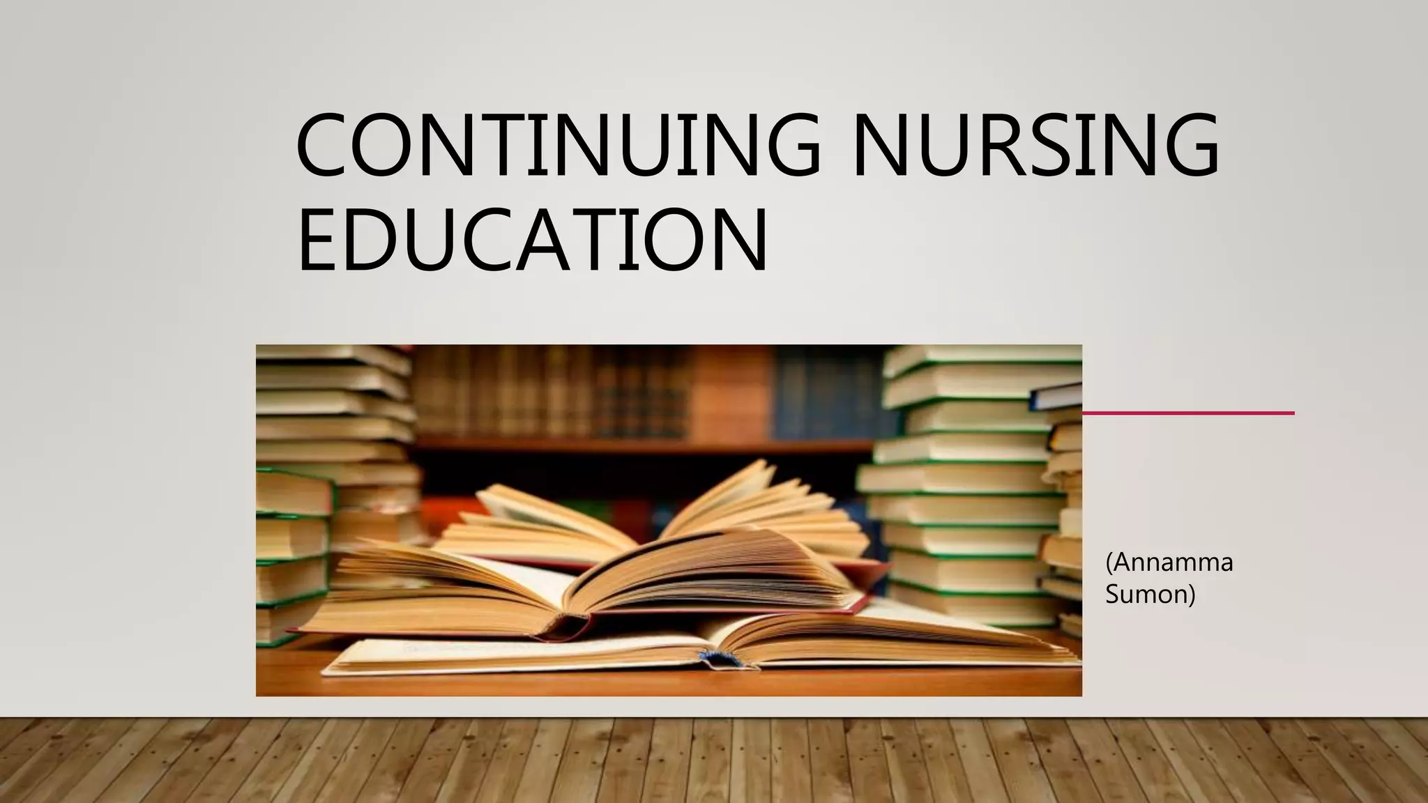 Continuing education in nursing | PPTX
