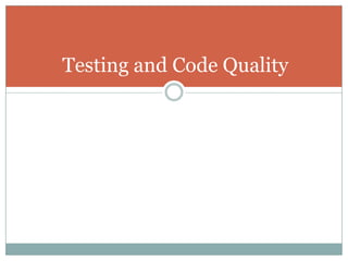 Testing and Code Quality
 