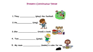 Present Continuos tense