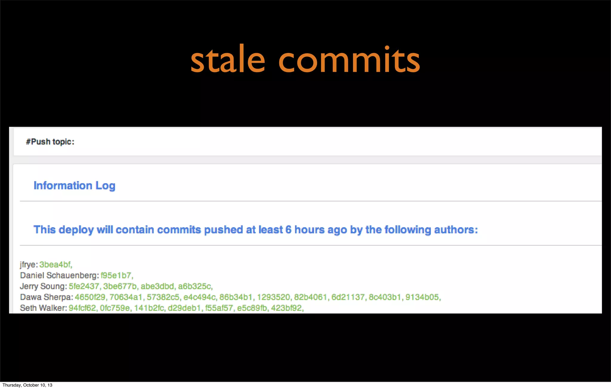 stale commits
Thursday, October 10, 13
 