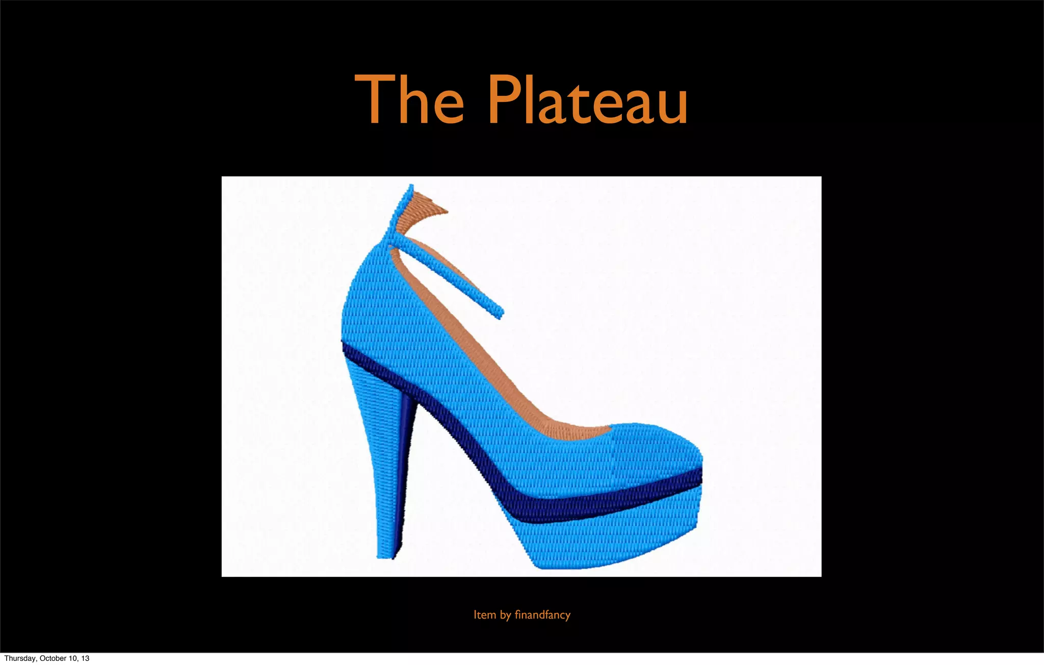 The Plateau
Item by ﬁnandfancy
Thursday, October 10, 13
 