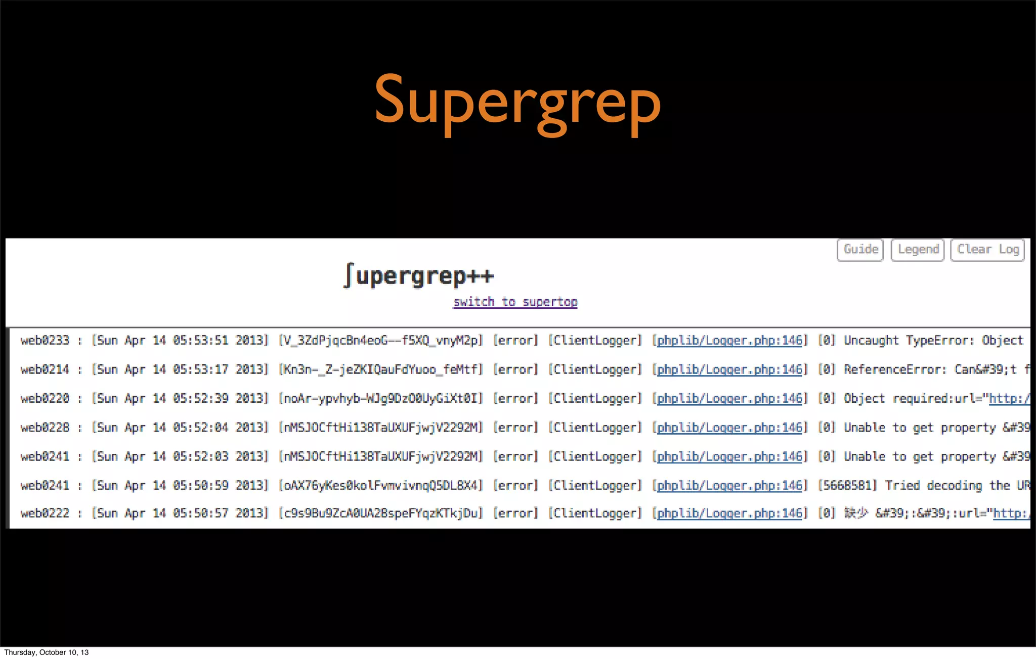 Supergrep
Thursday, October 10, 13
 