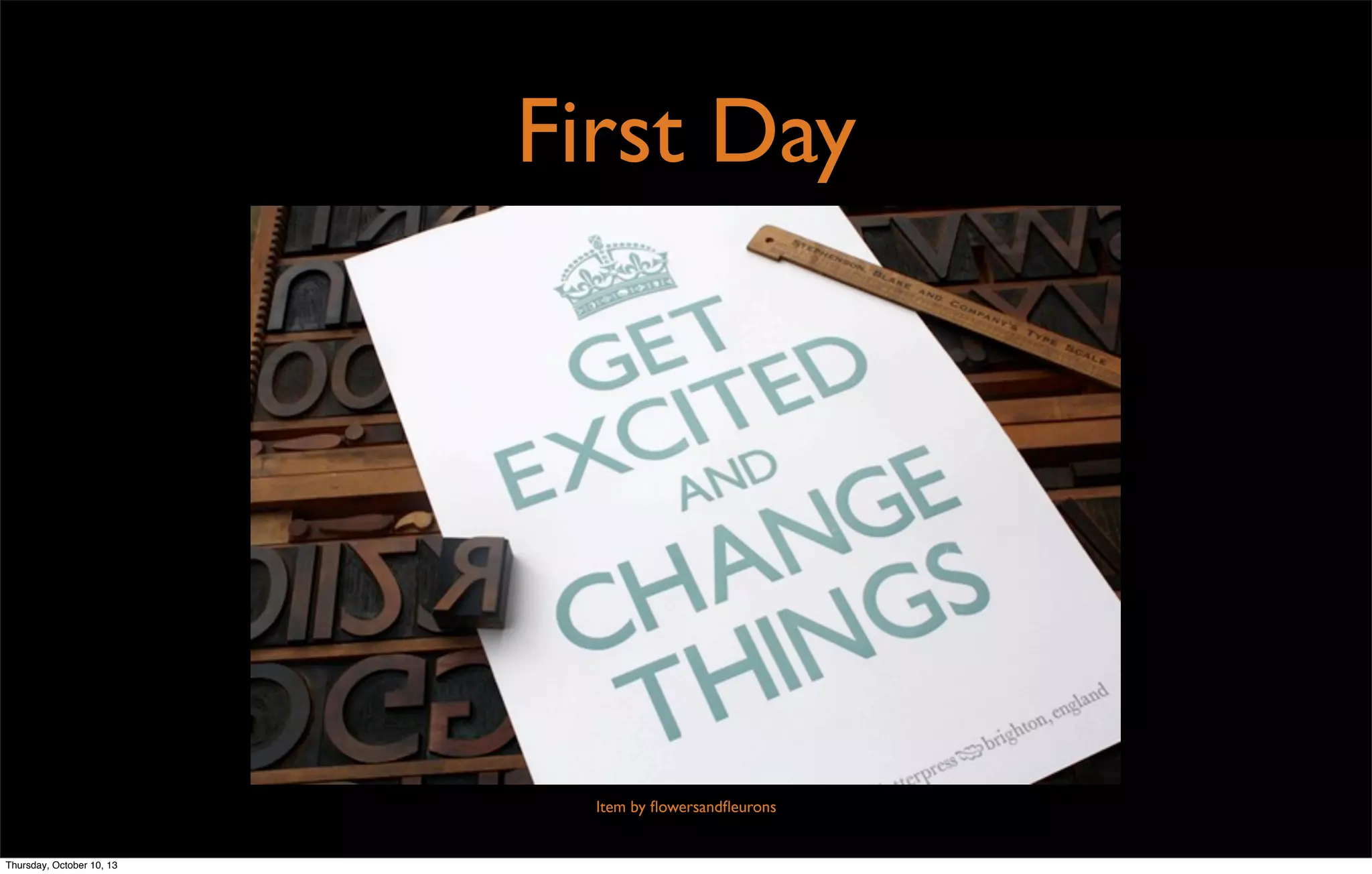 First Day
Item by ﬂowersandﬂeurons
Thursday, October 10, 13
 