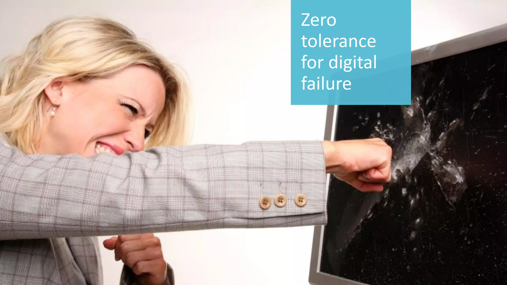 11 
© 2014 CA. ALL RIGHTS RESERVED. 
Zero tolerance for digital failure  