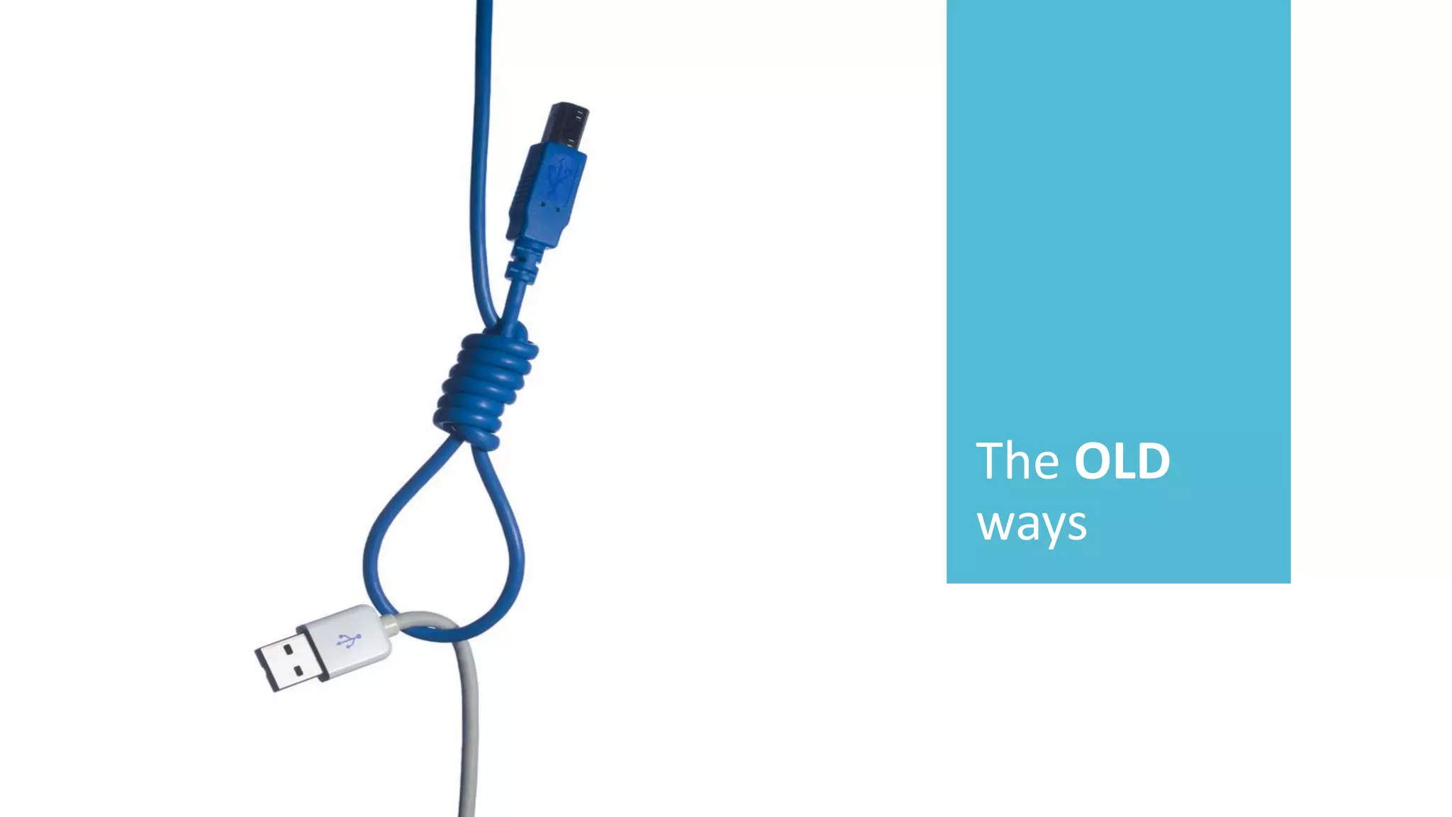 24 
© 2014 CA. ALL RIGHTS RESERVED. 
The OLDways  